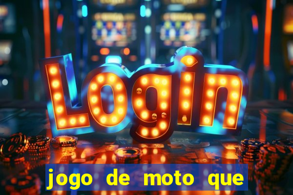 jogo de moto que da grau